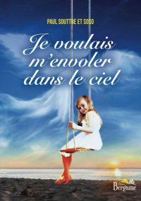 paul-souttre-je-voulais-m-envoler-dans-le-ciel-1000×1420 Paul Souttre et Soso, Je voulais m'envoler dans le ciel