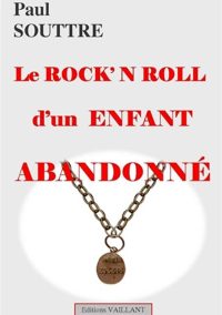 paul-souttre-rock-n-roll-1000×1420 Paul Souttre Rock'n Roll d'un enfant abandonné